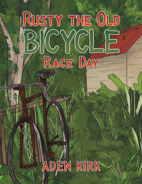 Rusty the Old Bicycle : Race Day-9781398450202