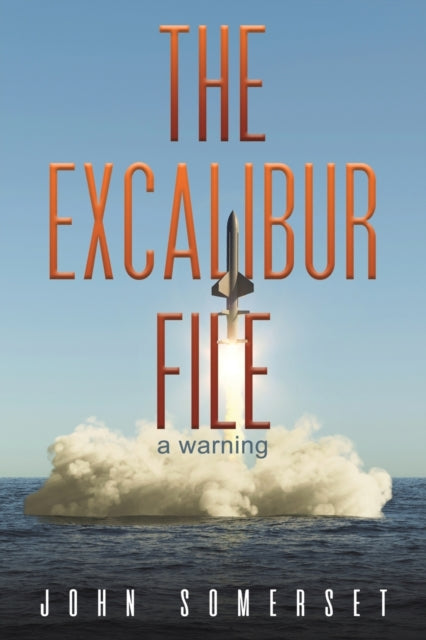The Excalibur File : a warning-9781398471801