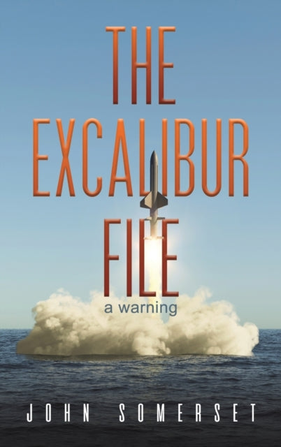 The Excalibur File : a warning-9781398471818