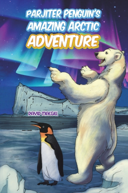 Parjiter Penguin's Amazing Arctic Adventure-9781398473447