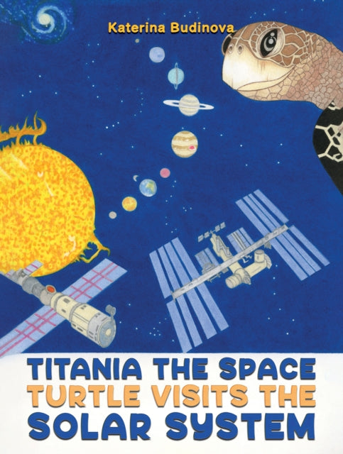 Titania the Space Turtle Visits the Solar System-9781398474659
