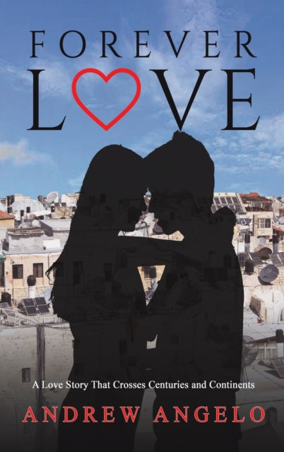 Forever Love : A Love Story That Crosses Centuries and Continents-9781398477223