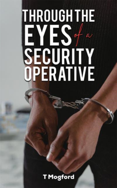 Through the Eyes of a Security Operative-9781398478534