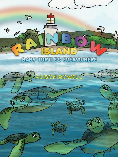 Rainbow Island - Baby Turtles Everywhere-9781398482975