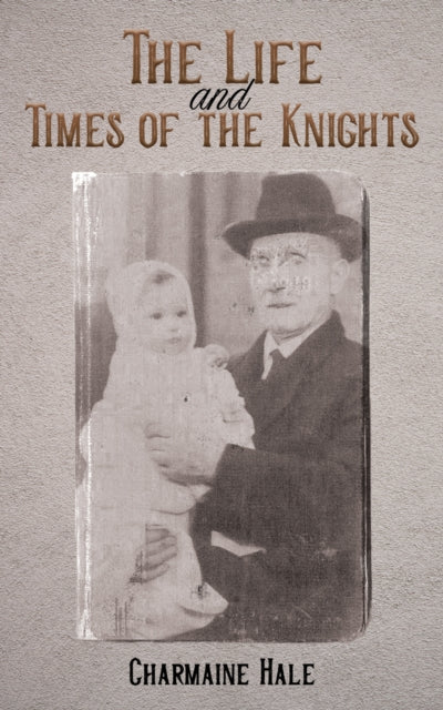 The Life and Times of the Knights-9781398499614
