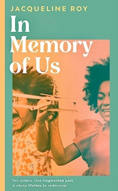 In Memory of Us : A profound evocation of memory and post-Windrush life in Britain-9781398504257
