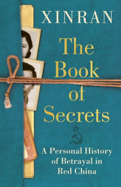 The Book of Secrets : A Personal History of Betrayal in Red China-9781399406680