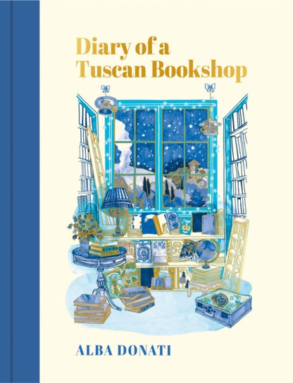 Diary of a Tuscan Bookshop : The heartwarming story that inspired a nation, now an international bestseller-9781399605472