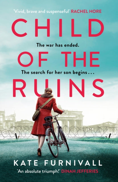 Child of the Ruins : a gripping, heart-breaking and unforgettable World War Two historical thriller-9781399713580