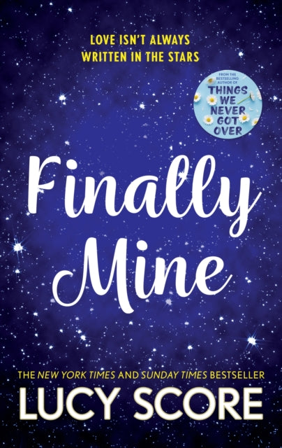 Finally Mine : the unmissable small town love story from the author of Things We Never Got Over-9781399726849