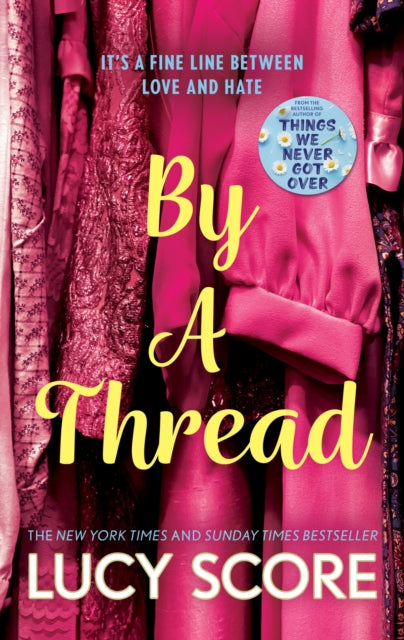 By a Thread : the must-read workplace romantic comedy from the bestselling author of Things We Never Got Over-9781399726887