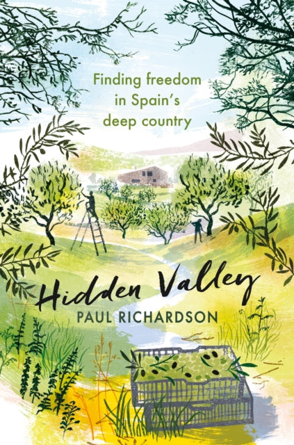 Hidden Valley : Finding freedom in Spain's deep country-9781408714416