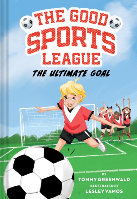 The Ultimate Goal (Good Sports League #1)-9781419763656