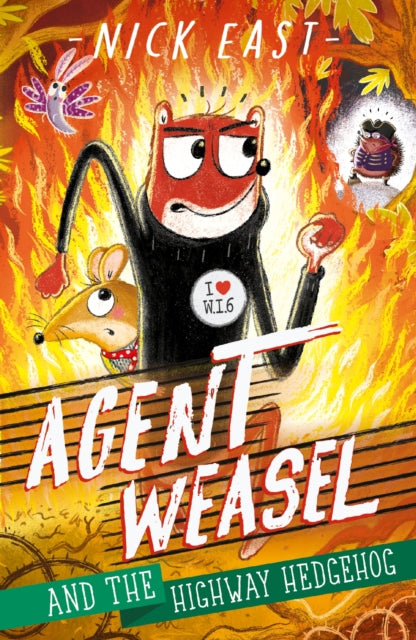 Agent Weasel and the Highway Hedgehog : Book 4-9781444945287