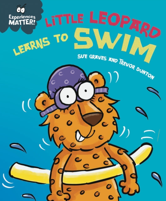 Experiences Matter: Little Leopard Learns to Swim-9781445181899