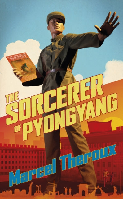 The Sorcerer of Pyongyang-9781472156945