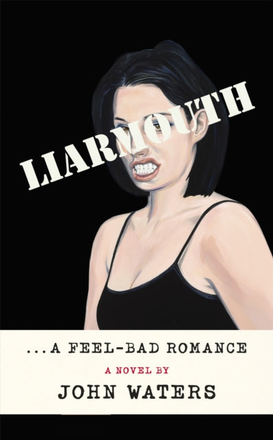Liarmouth : A feel-bad romance-9781472157553