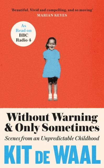 Without Warning and Only Sometimes : 'Extraordinary. Moving and heartwarming' The Sunday Times-9781472284839