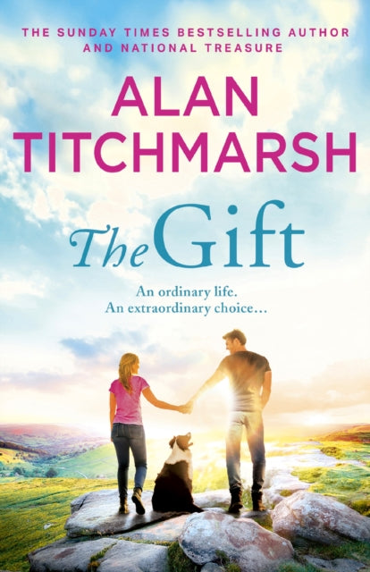 The Gift : The perfect uplifting read for Spring 2023 from the bestseller and national treasure Alan Titchmarsh-9781473659094
