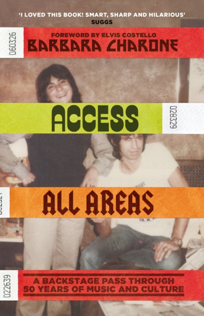 Access All Areas : A Backstage Pass Through 50 Years of Music And Culture-9781474622271