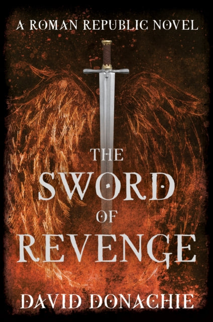 The Sword of Revenge : A Roman Republic Novel-9781493075966