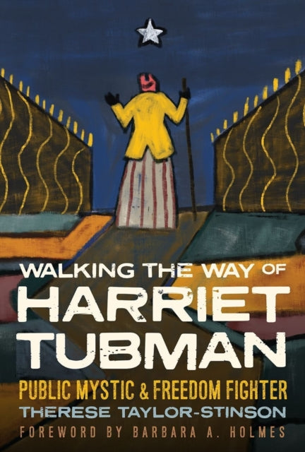 Walking the Way of Harriet Tubman : Public Mystic and Freedom Fighter-9781506478333