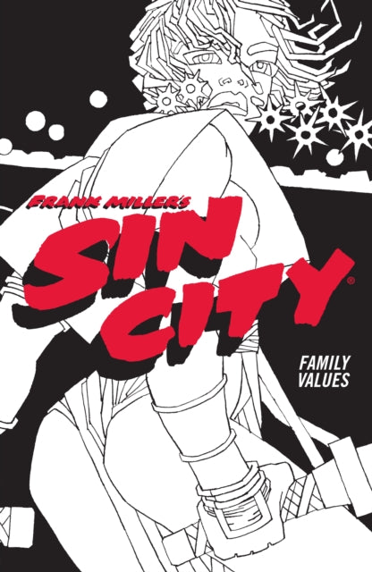Frank Miller's Sin City Volume 5: Family Values : (Fourth Edition)-9781506722863