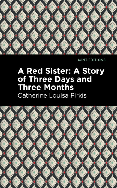 A Red Sister : A Story of Three Days and Three Months-9781513132891