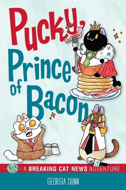 Pucky, Prince of Bacon : A Breaking Cat News Adventure-9781524871284