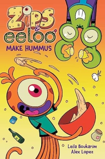 Zips and Eeloo Make Hummus-9781524884352