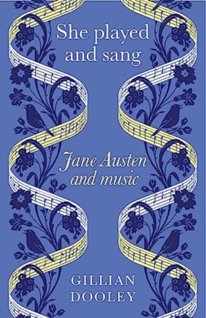 She Played and Sang : Jane Austen and Music-9781526170101