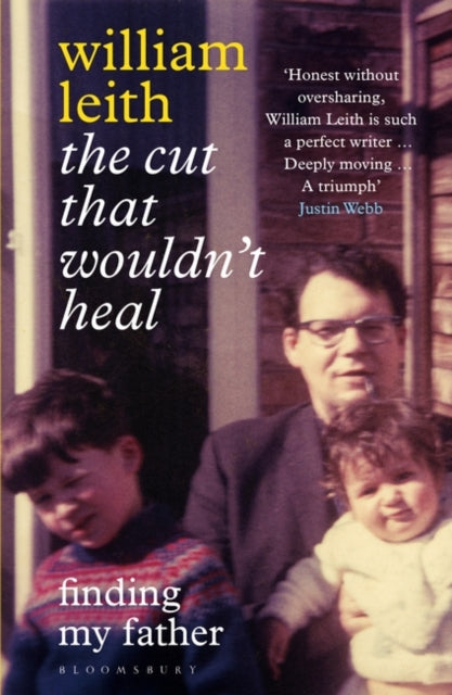 The Cut that Wouldn't Heal : Finding My Father-9781526623799