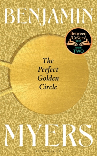The Perfect Golden Circle : Selected for BBC 2 Between the Covers Book Club 2022-9781526631404