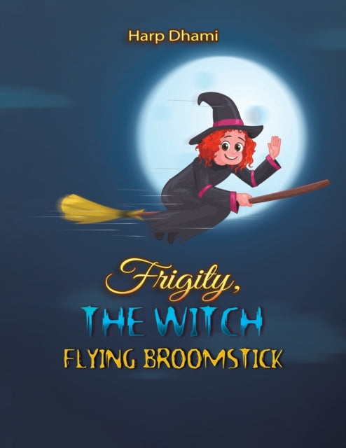 Frigity, the Witch: Flying Broomstick-9781528940900