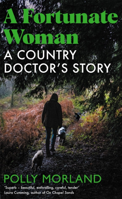 A Fortunate Woman : A Country Doctor's Story - The Top Ten Bestseller, Shortlisted for the Baillie Gifford Prize-9781529071139