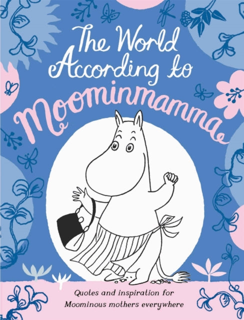 The World According to Moominmamma : Inspirational Quotes for Moominous Mothers Everywhere-9781529073867