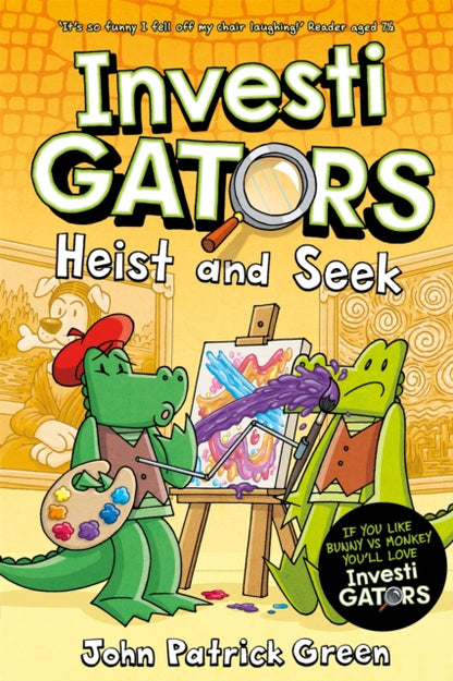 InvestiGators: Heist and Seek : A full colour, laugh-out-loud comic book adventure!-9781529097191