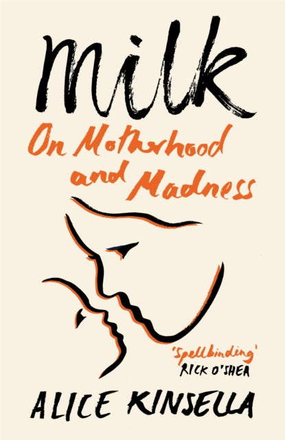 Milk : On Motherhood and Madness-9781529097979