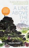 A Line Above the Sky : On Mountains and Motherhood-9781529149180