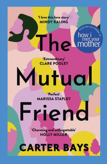 The Mutual Friend : the unmissable debut novel from the co-creator of How I Met Your Mother-9781529392210