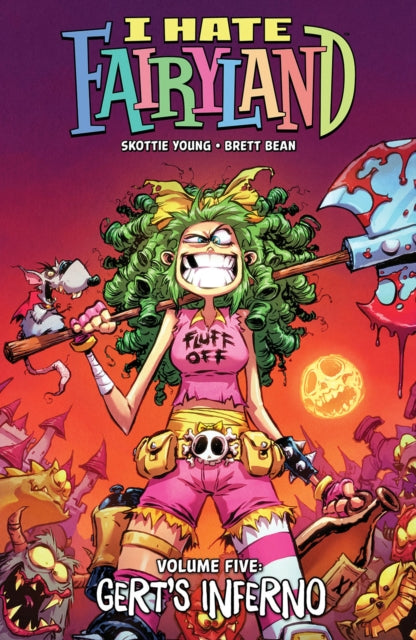 I Hate Fairyland Volume 5: Gert's Inferno-9781534325982