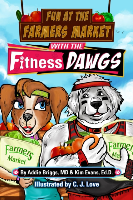 Fun at the Farmers Market with the Fitness DAWGS-9781631959493
