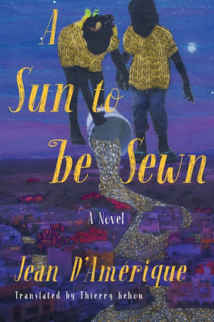 A Sun To Be Sewn : A Novel-9781635422825