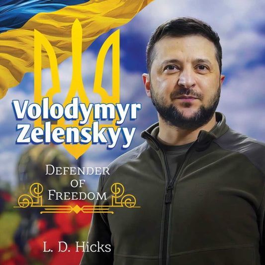 Volodymyr Zelenskyy: Defender of Freedom-9781637587133