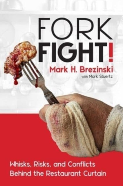 ForkFight! : Whisks, Risks, and Conflicts Behind the Restaurant Curtain-9781637587508