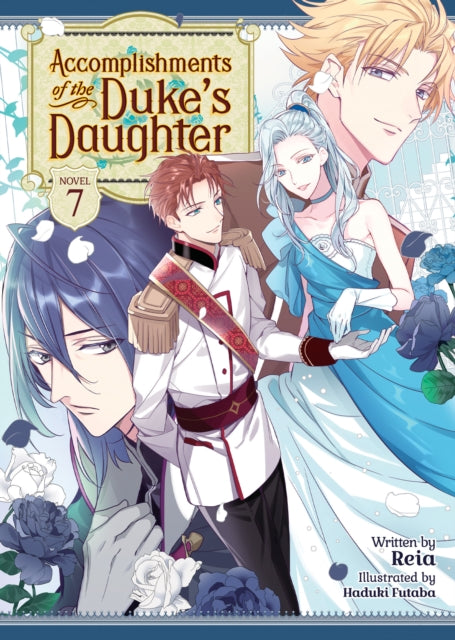Accomplishments of the Duke's Daughter (Light Novel) Vol. 7-9781638586975