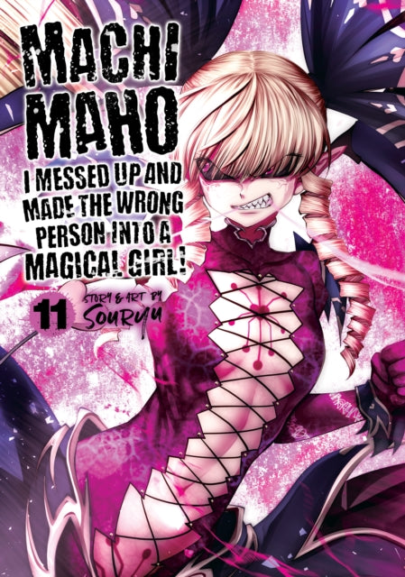 Machimaho: I Messed Up and Made the Wrong Person Into a Magical Girl! Vol. 11-9781638587163
