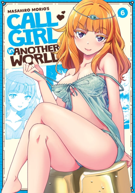 Call Girl in Another World Vol. 6-9781638587989