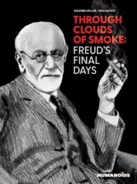 Through Clouds of Smoke: Freud's Final Days-9781643376011