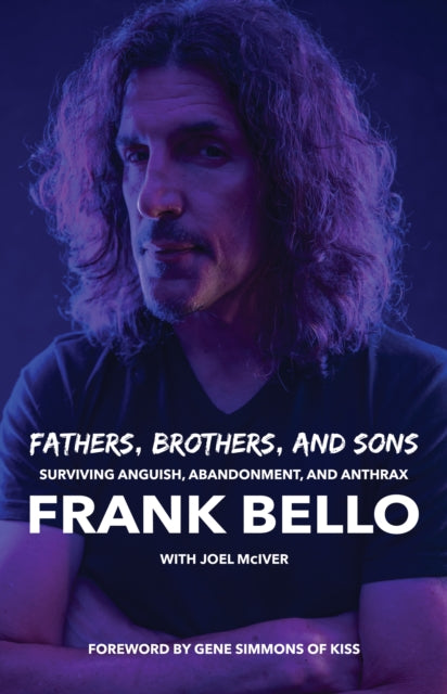 Fathers, Brothers, and Sons: Surviving Anguish, Abandonment, and Anthrax-9781644283028